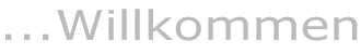 willkommen